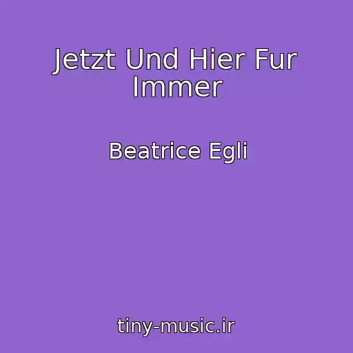 کاور آهنگ Jetzt Und Hier Fur Immer از Beatrice Egli