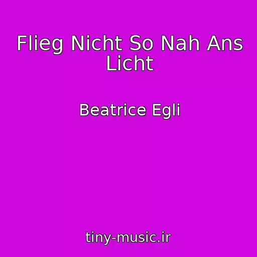 کاور آهنگ Flieg Nicht So Nah Ans Licht از Beatrice Egli