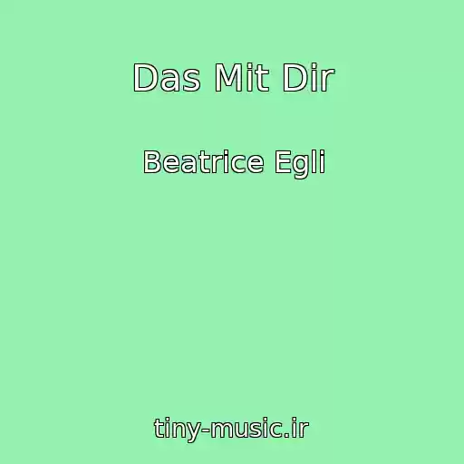 کاور آهنگ Das Mit Dir از Beatrice Egli