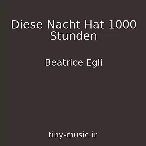 کاور آهنگ Diese Nacht Hat 1000 Stunden از Beatrice Egli
