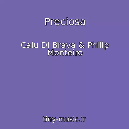 کاور آهنگ Preciosa از Calu Di Brava & Philip Monteiro
