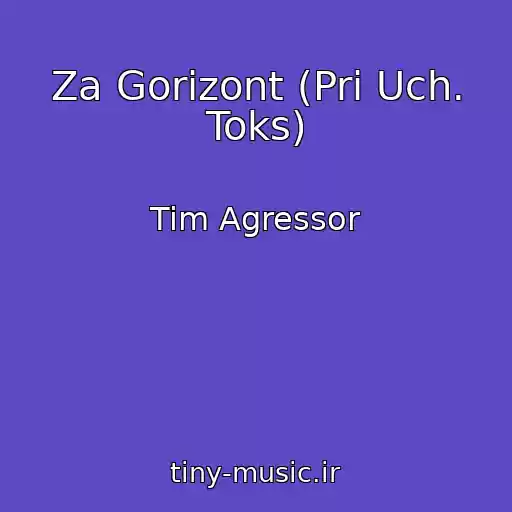 کاور آهنگ Za Gorizont (Pri Uch. Toks) از Tim Agressor