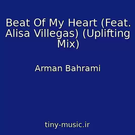 کاور آهنگ Beat Of My Heart (Feat. Alisa Villegas) (Uplifting Mix) از Arman Bahrami