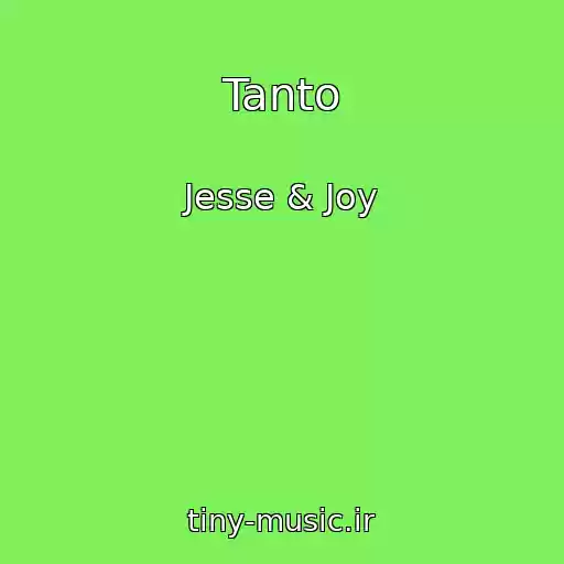 کاور آهنگ Tanto از Jesse & Joy