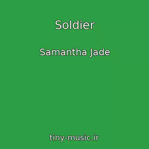 کاور آهنگ Soldier از Samantha Jade