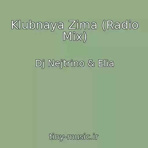 کاور آهنگ Klubnaya Zima (Radio Mix) از Dj Nejtrino & Elia