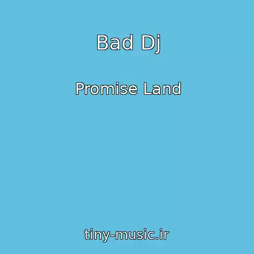کاور آهنگ Bad Dj از Promise Land
