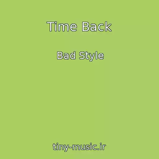 کاور آهنگ Time Back از Bad Style