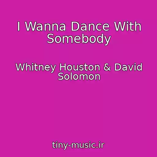 کاور آهنگ I Wanna Dance With Somebody از Whitney Houston & David Solomon