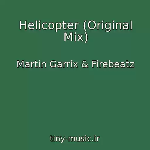کاور آهنگ Helicopter (Original Mix) از Martin Garrix & Firebeatz