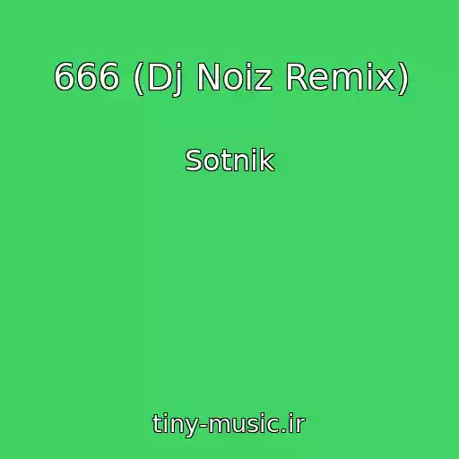 کاور آهنگ 666 (Dj Noiz Remix) از Sotnik