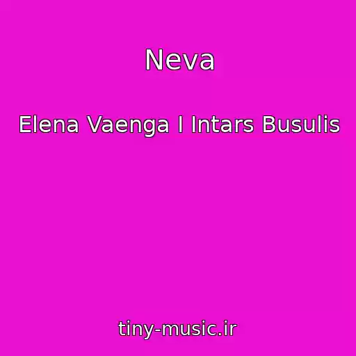 کاور آهنگ Neva از Elena Vaenga I Intars Busulis