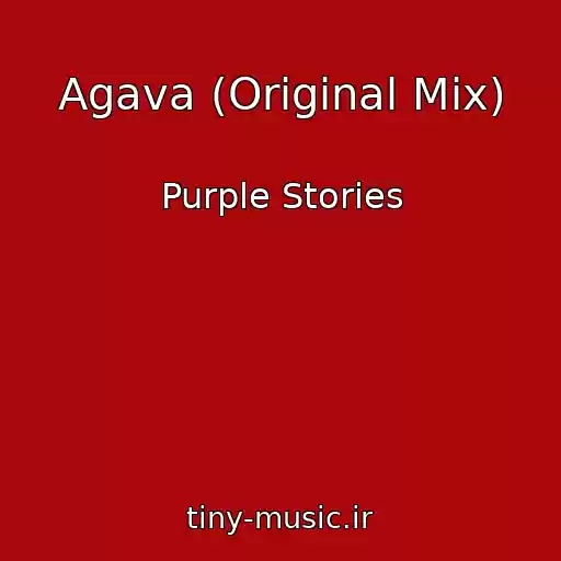 کاور آهنگ Agava (Original Mix) از Purple Stories