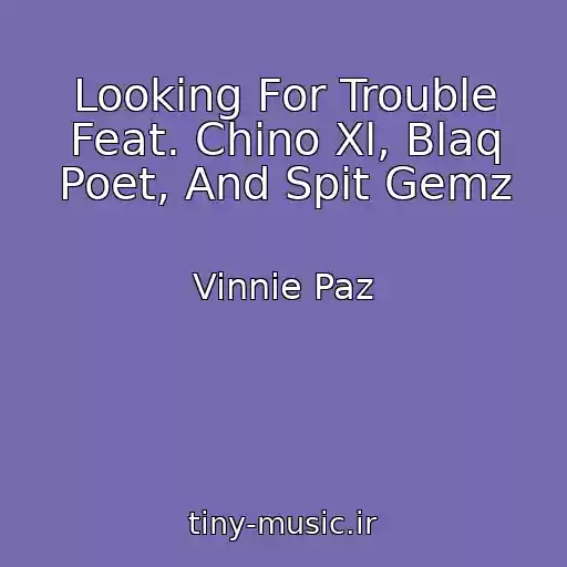 کاور آهنگ Looking For Trouble Feat. Chino Xl, Blaq Poet, And Spit Gemz از Vinnie Paz