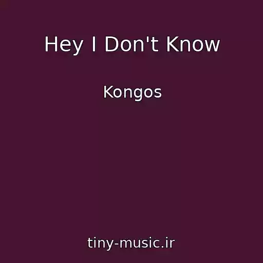 کاور آهنگ Hey I Don't Know از Kongos