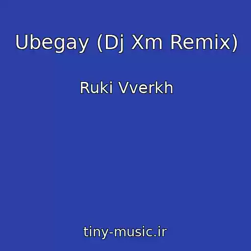 کاور آهنگ Ubegay (Dj Xm Remix) از Ruki Vverkh