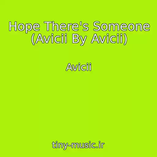 کاور آهنگ Hope There's Someone (Avicii By Avicii) از Avicii