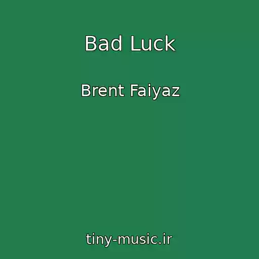 کاور آهنگ Bad Luck از Brent Faiyaz