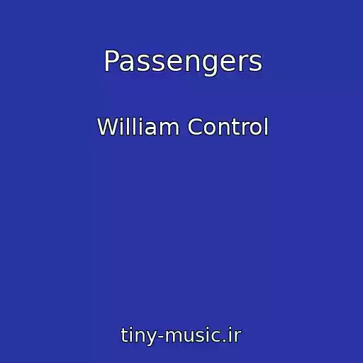 کاور آهنگ Passengers از William Control