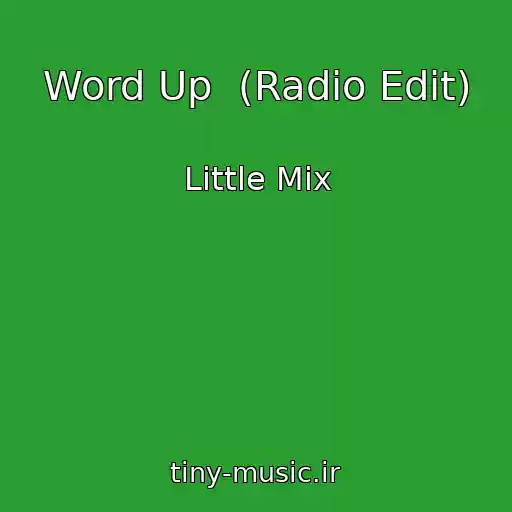 کاور آهنگ Word Up  (Radio Edit) از Little Mix