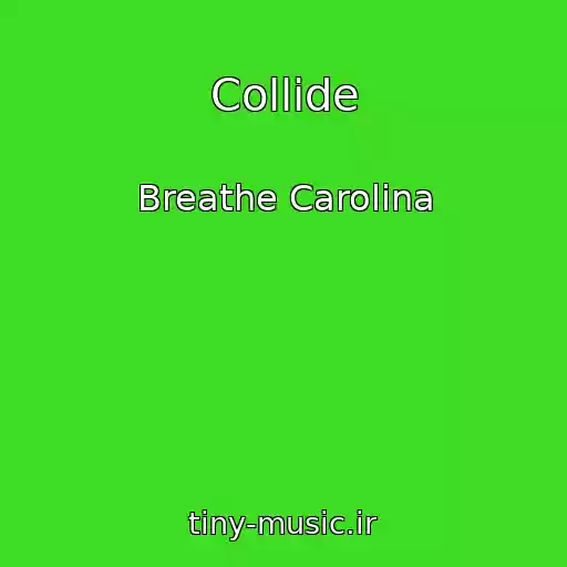 کاور آهنگ Collide از Breathe Carolina