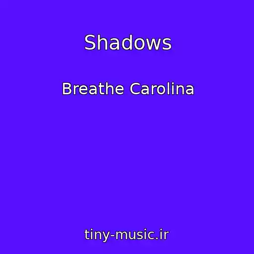 کاور آهنگ Shadows از Breathe Carolina