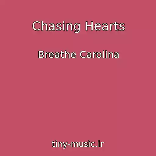 کاور آهنگ Chasing Hearts از Breathe Carolina