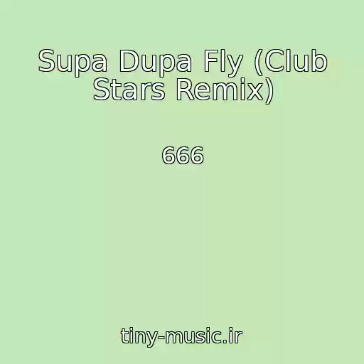 کاور آهنگ Supa Dupa Fly (Club Stars Remix) از 666