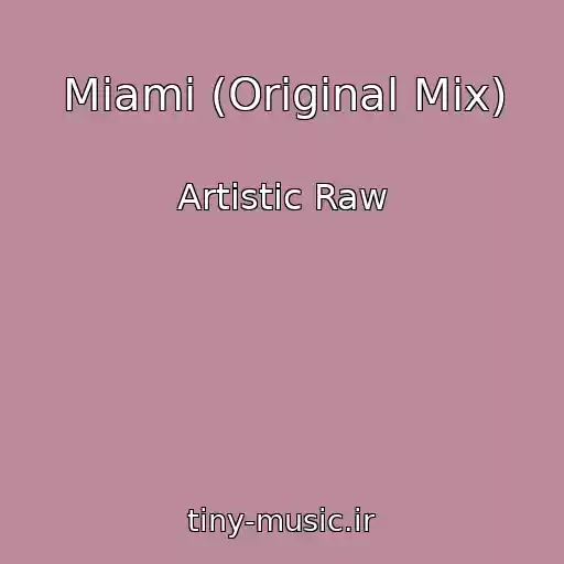 کاور آهنگ Miami (Original Mix) از Artistic Raw