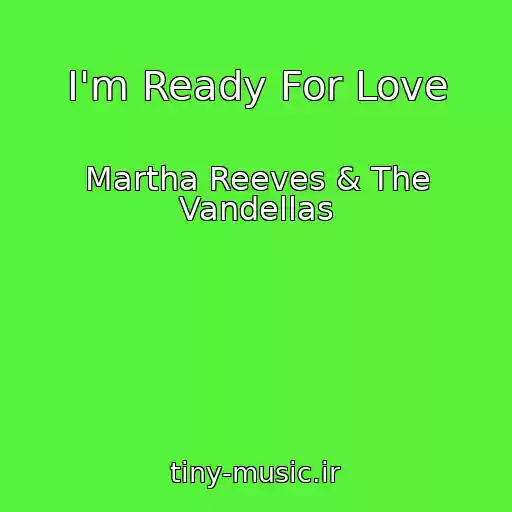 کاور آهنگ I'm Ready For Love از Martha Reeves & The Vandellas