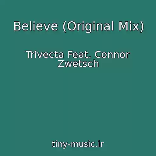 کاور آهنگ Believe (Original Mix) از Trivecta Feat. Connor Zwetsch