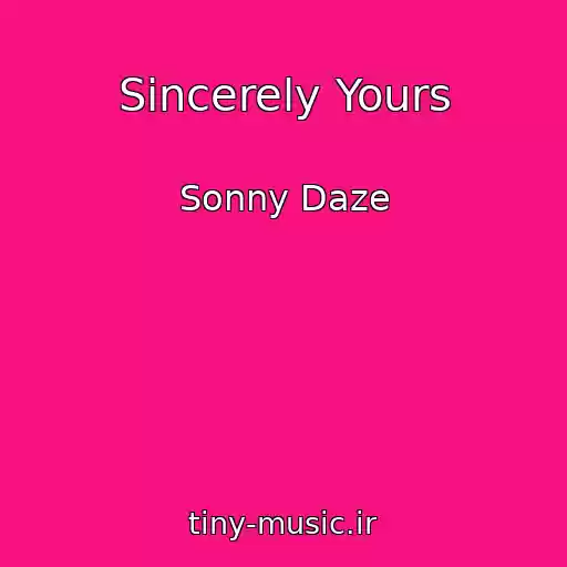 کاور آهنگ Sincerely Yours از Sonny Daze