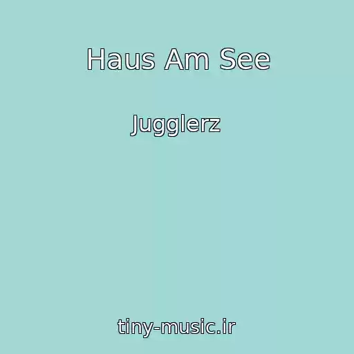 کاور آهنگ Haus Am See از Jugglerz