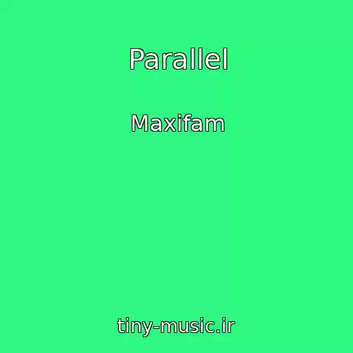 کاور آهنگ Parallel از Maxifam
