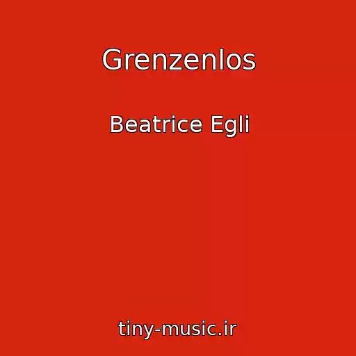 کاور آهنگ Grenzenlos از Beatrice Egli