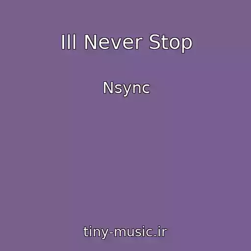 کاور آهنگ Ill Never Stop از Nsync