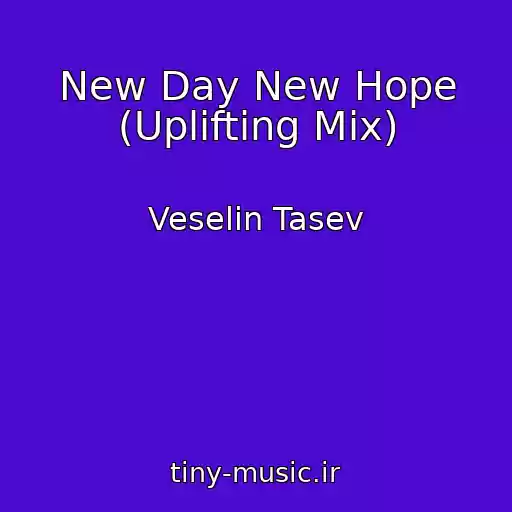کاور آهنگ New Day New Hope (Uplifting Mix) از Veselin Tasev