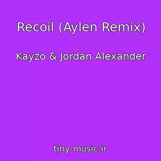 کاور آهنگ Recoil (Aylen Remix) از Kayzo & Jordan Alexander