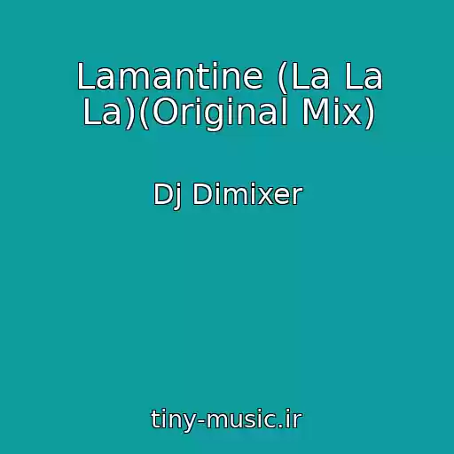 کاور آهنگ Lamantine (La La La)(Original Mix) از Dj Dimixer