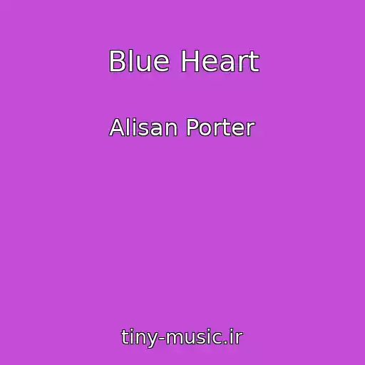 کاور آهنگ Blue Heart از Alisan Porter