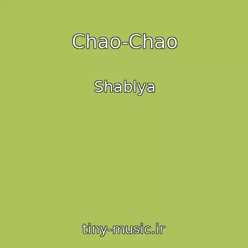 کاور آهنگ Chao-Chao از Shablya