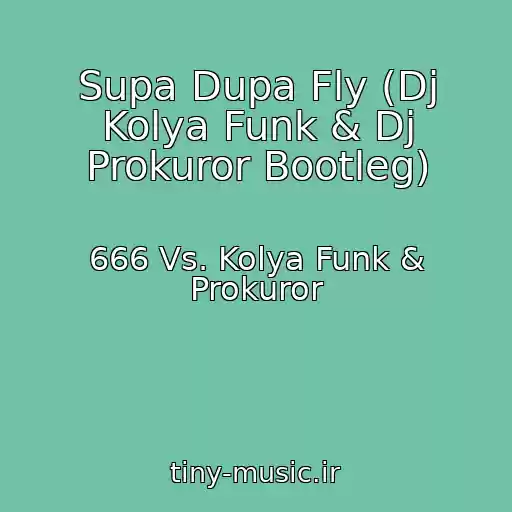 کاور آهنگ Supa Dupa Fly (Dj Kolya Funk & Dj Prokuror Bootleg) از 666 Vs. Kolya Funk & Prokuror