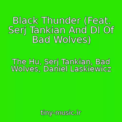 کاور آهنگ Black Thunder (Feat. Serj Tankian And Dl Of Bad Wolves) از The Hu, Serj Tankian, Bad Wolves, Daniel Laskiewicz