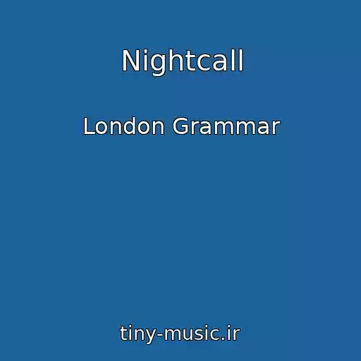 کاور آهنگ Nightcall از London Grammar