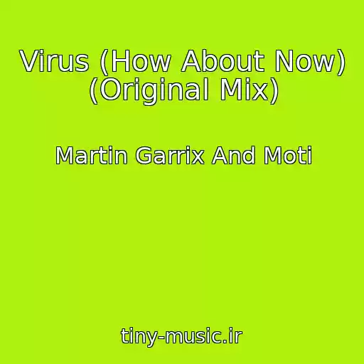 کاور آهنگ Virus (How About Now)  (Original Mix) از Martin Garrix And Moti