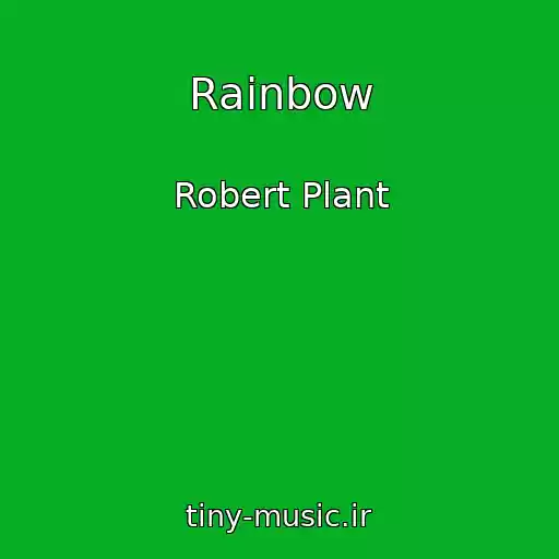 کاور آهنگ Rainbow از Robert Plant