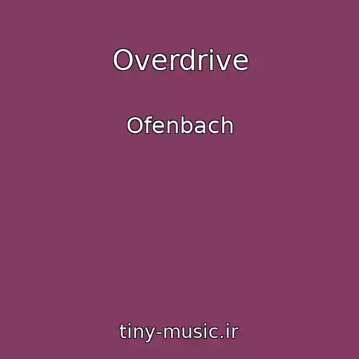 کاور آهنگ Overdrive از Ofenbach