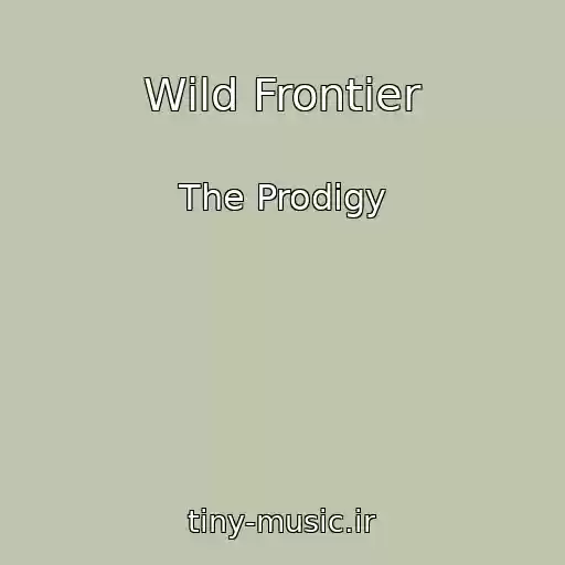 کاور آهنگ Wild Frontier از The Prodigy