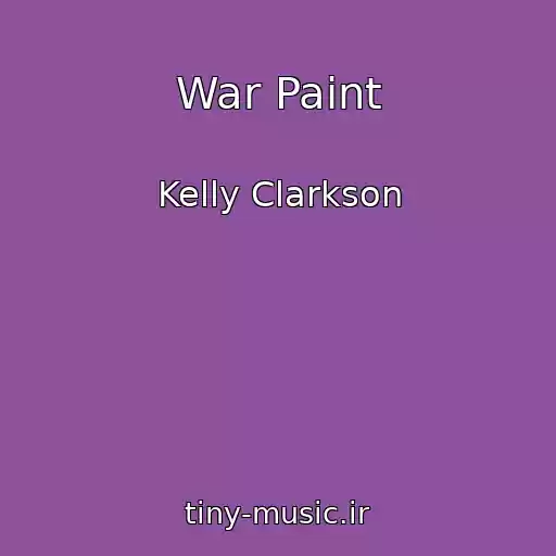 کاور آهنگ War Paint از Kelly Clarkson