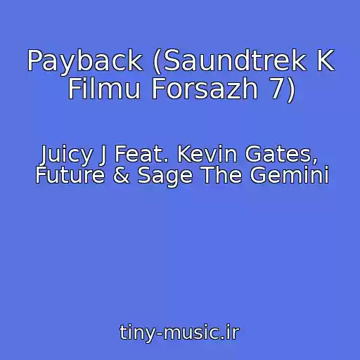 کاور آهنگ Payback (Saundtrek K Filmu Forsazh 7) از Juicy J Feat. Kevin Gates, Future & Sage The Gemini